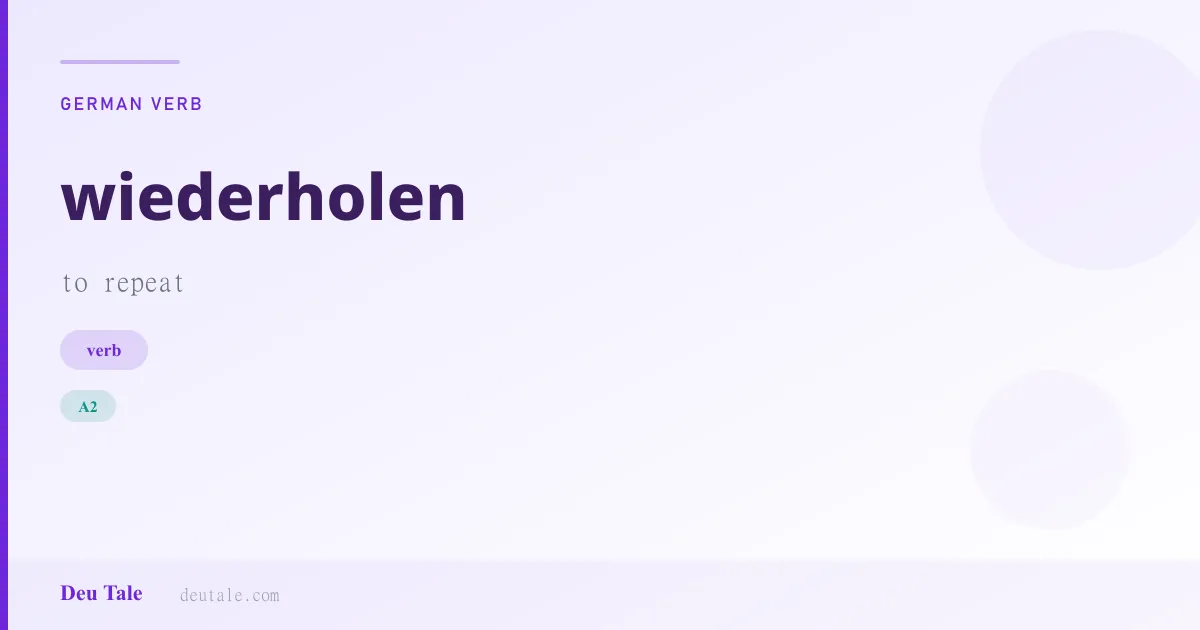 wiederholen — German verb meaning to repeat (A2)