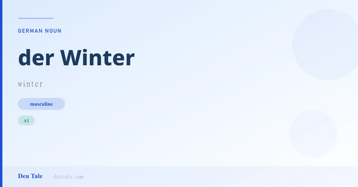 der Winter — German masculine noun meaning winter (A1)