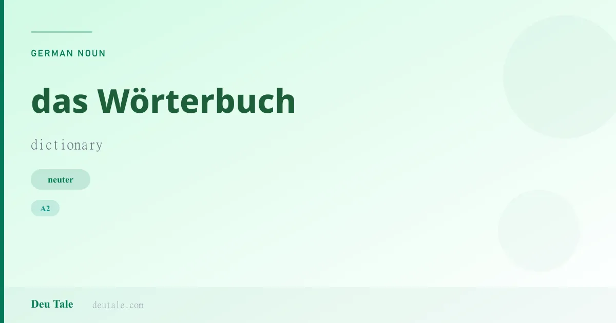 das Wörterbuch — German neuter noun meaning dictionary (A2)