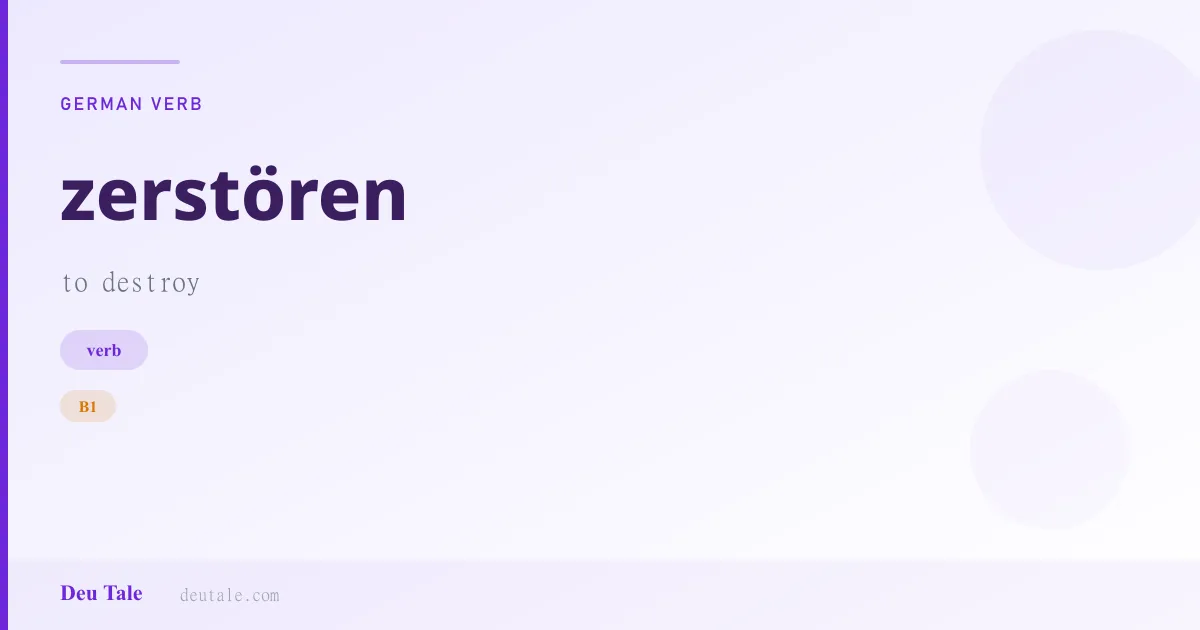 zerstören — German verb meaning to destroy (B1)